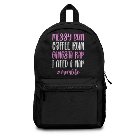 Messy Bun Coffee Run Gangsta Rap #Momlife Backpacks