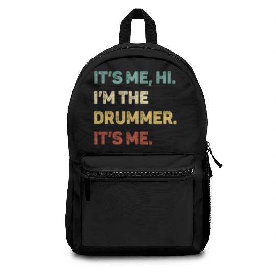 It s Me Hi I m The Drummer It s Me Funny Backpacks