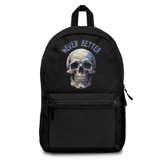 Never Better Skeleton Funny Halloween Skull Backpacks