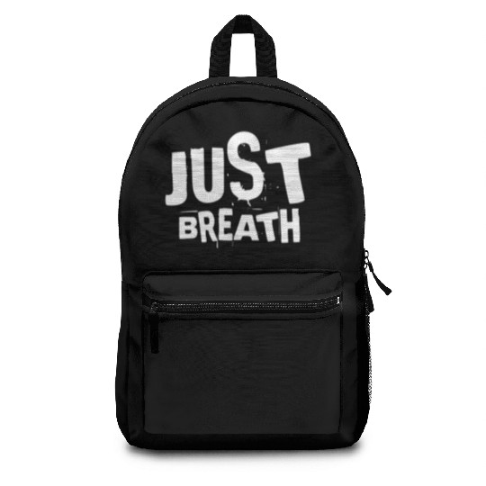 Just breath - Casual quote Backpacks