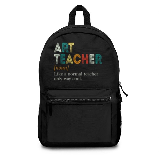 Art Teacher Like A Normal Teacher Only Way Cool Backpacks