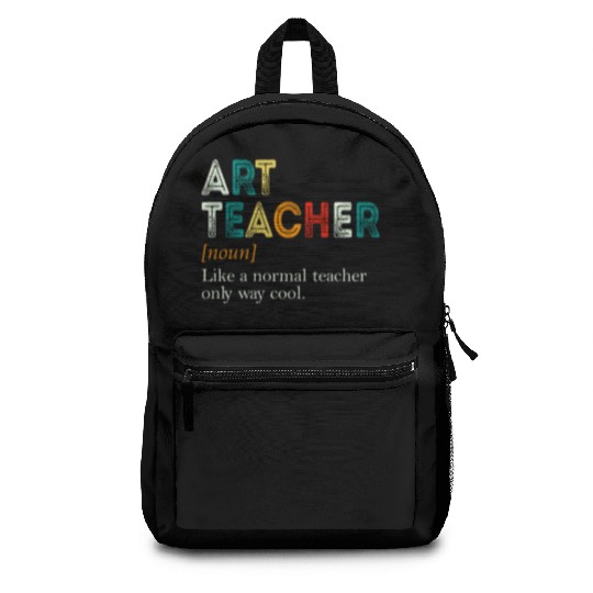 Art Teacher Like A Normal Teacher Only Way Cool Backpacks