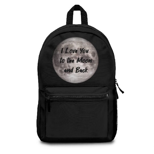 I love you to the moon and back. Moon quote. Backpacks