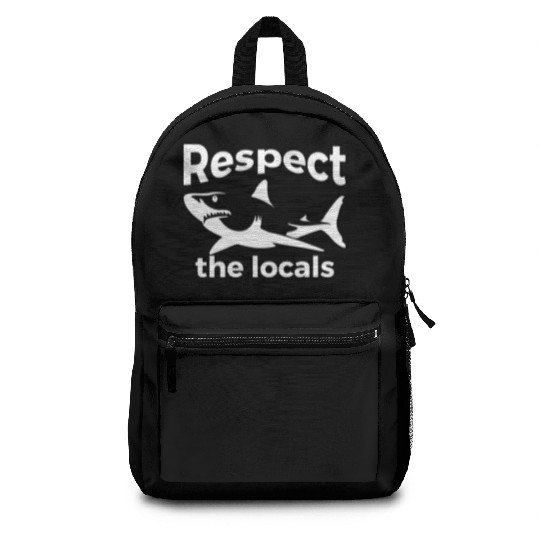 Respect The Locals Nature Joke Backpacks