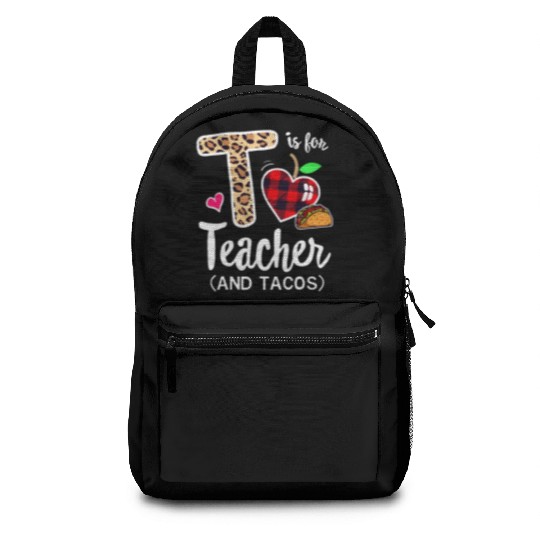 T is for Teacher & Tacos Back To School Last First Backpacks