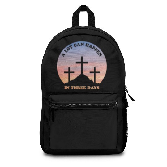 A Lot Can Happen In Three Days Christian Easter Backpacks