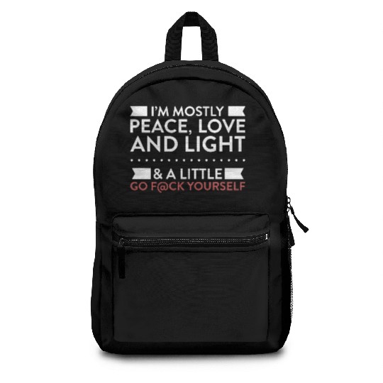 I m Mostly Peace Love And Light Backpacks