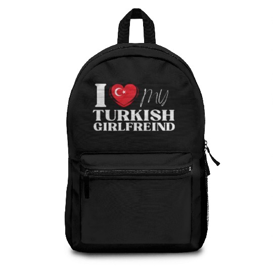 I Love My Turkish Girlfriend Multi Nationality Shi Backpacks