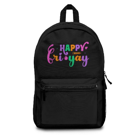 Happy Fri Yay Friday Funny Teacher Life Happy Backpacks