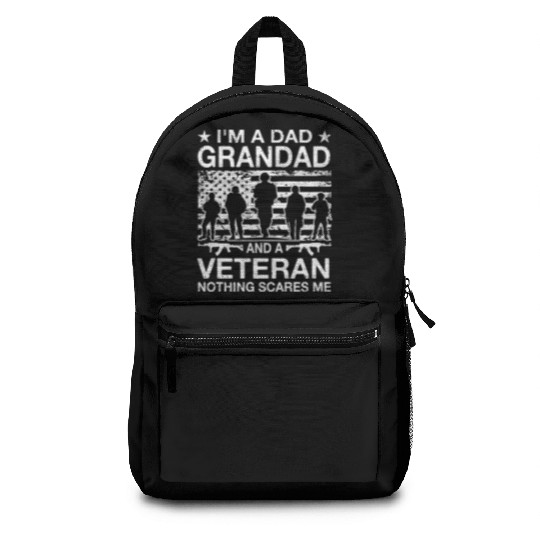 I m A Dad Grandad And A Veteran Nothing Scares Me Backpacks