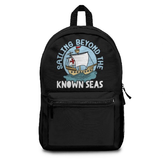Sailing Beyond The Known Seas Columbus Day Backpacks