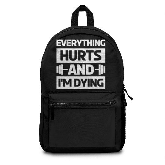 Everything Hurts And Im Dying Workout Gym Gym Wear Backpacks