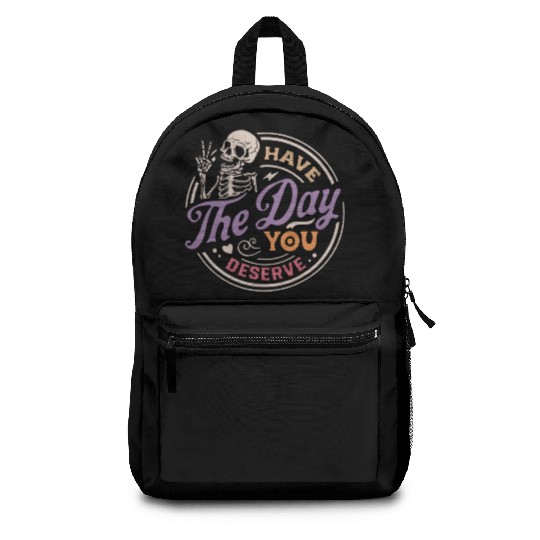 Have The Day You Deserve Peaceful Sign Backpacks