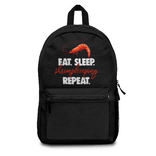 Eat Sleep shrimp Keeping Repeat Backpacks
