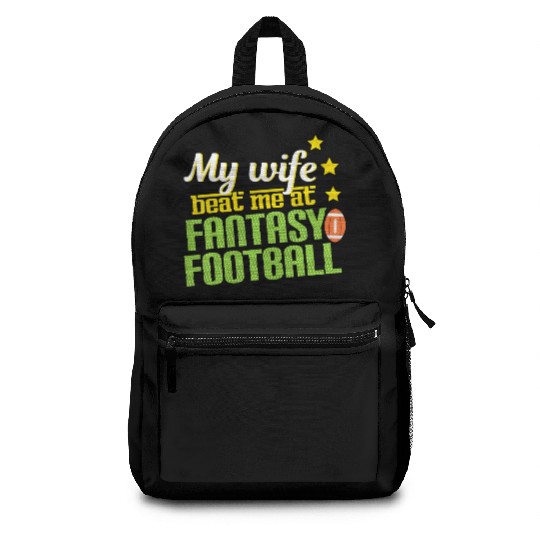 My Wife Beats Me At Fantasy Football Loser Men Backpacks