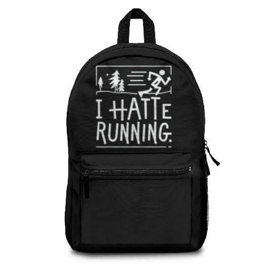 I Hate Running Funny Sarcastic Marathon Runner Backpacks