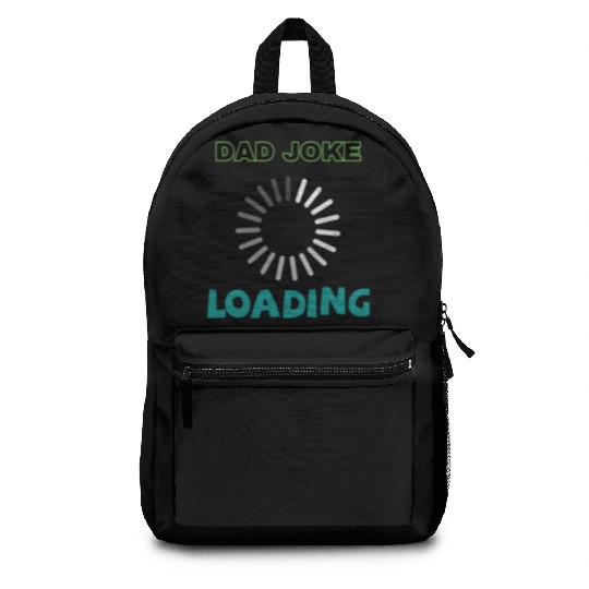 Dad joke loading Backpacks