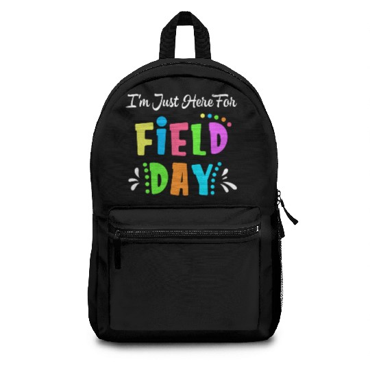 School Field Day Teacher I m Just Here For Field Backpacks