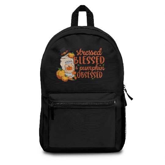 Stressed Blessed And Pumpkin Obsessed Thanksgiving Backpacks