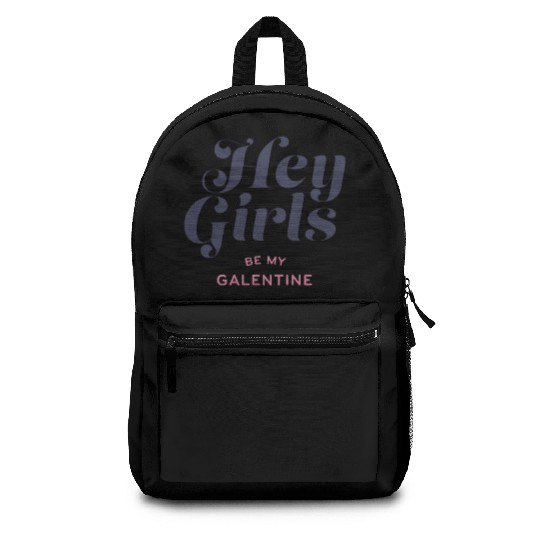 Be My Galentine. Galentine's Day Backpacks