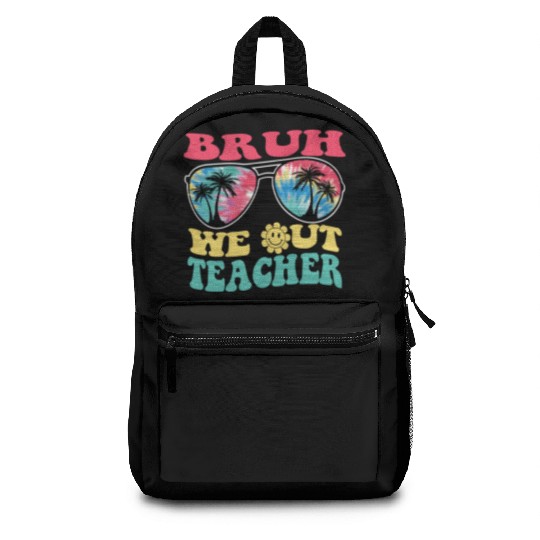 Bruh We Out Teachers End Of School Year Teacher Backpacks