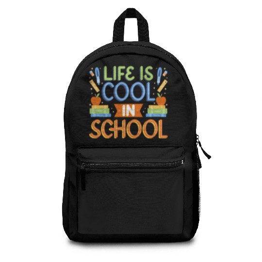 Life Is Cool In School Back To School Backpacks