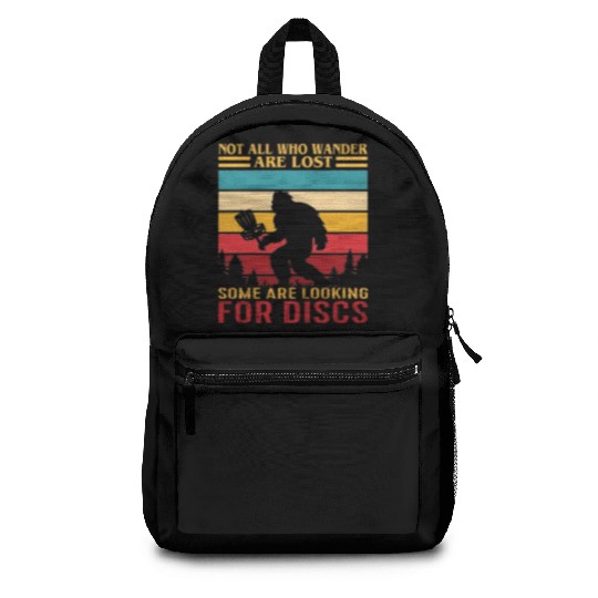 Not All Who Wander Are Lost Some Looking For Discs Backpacks