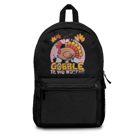 Gobble Til You Wobble Backpacks