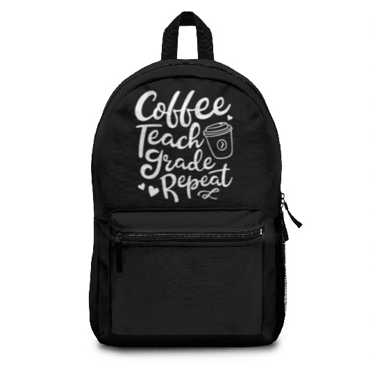 Coffee Teach Grade Repeat Teacher Appreciation Backpacks