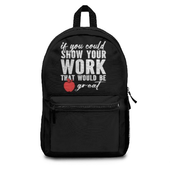 if you could show your work that would be great Backpacks