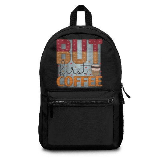 BUT FIRST COFFEE Backpacks