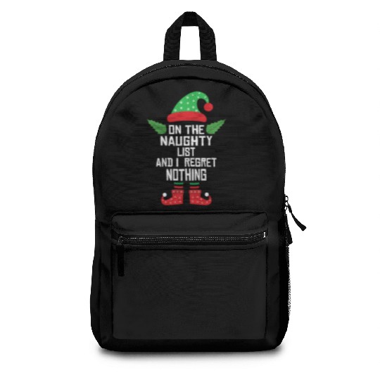 On The Naughty List And I Regret Nothing Funny Elf Backpacks