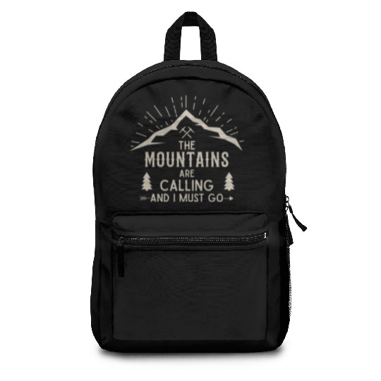 The Mountains are calling Hiking Climbing Nature Backpacks