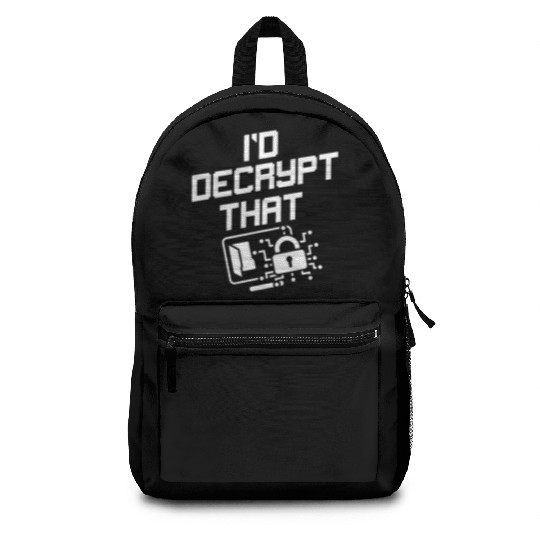 I'd Decrypt That Funny Cyber Security Software Backpacks