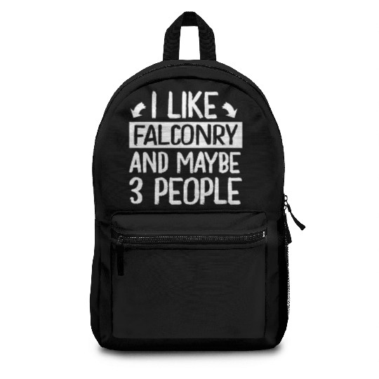 I Like Falconry and Maybe 3 People Falconer Backpacks