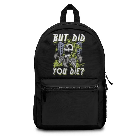 But did you die | gym power skull Backpacks