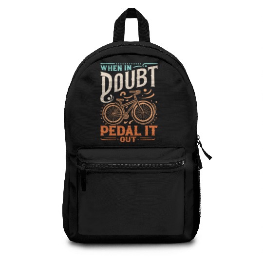 When In Doubt - Pedal It Out Backpacks