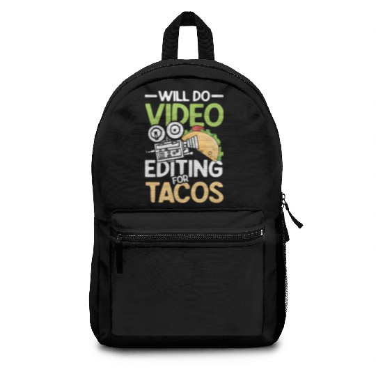 Will Do Video Editing For Tacos For A Filmmaker Ca Backpacks
