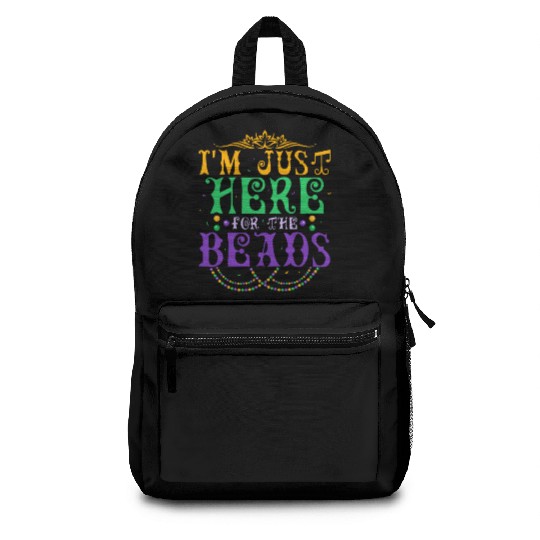 I'm Just Here For The Beads Carnival Mardi Gras Backpacks