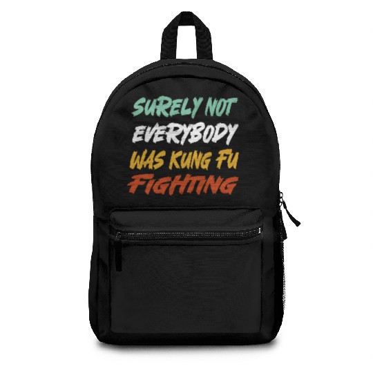 Surely Not Everybody Was Kung Fu Fighting Karate Backpacks