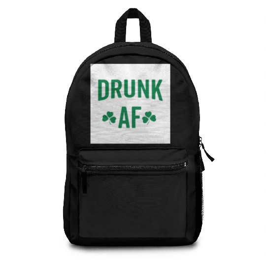 Drunk AF Rude Sarcastic St. Patrick's Day Quote Backpacks