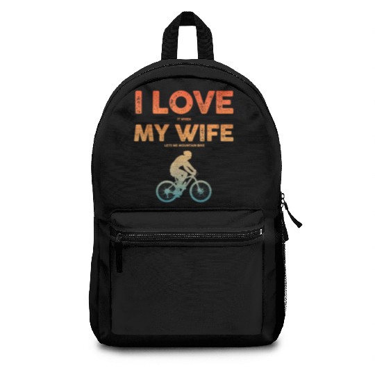 i love it when my wife lets me mountain bike Backpacks