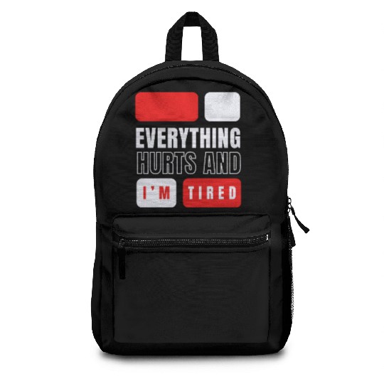 Everything hurts and i'm tired Backpacks