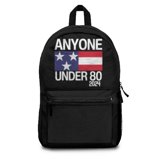 Anyone Under 80 Funny 2024 President Election Backpacks
