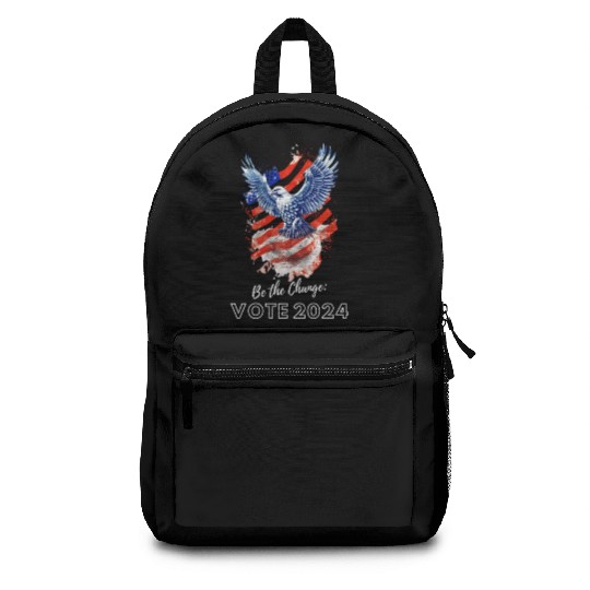 Be the Change: Vote 2024! - Eagle & Flag Design Backpacks