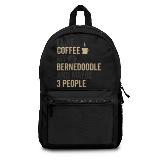 Bernedoodle Dog Owners Funny Coffee Lover Quote Backpacks