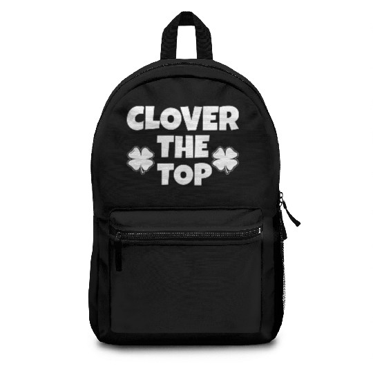 Clover the top, funny St Patricks day, shamrock Backpacks