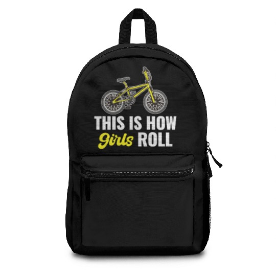 This Is How Girls Roll BMX Racing Automobile Backpacks