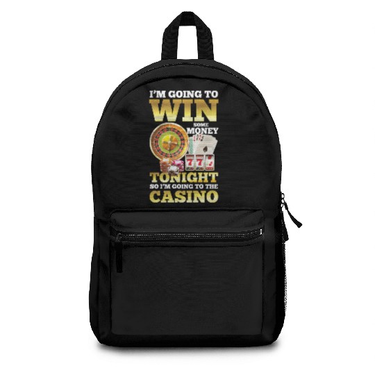 I:m Going To Win Some Money Tonight Backpacks