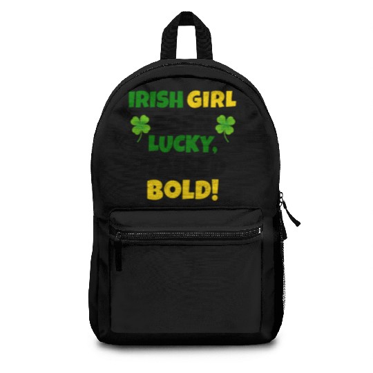 Born Lucky, Raised Bold Irish Girl St Patricks day Backpacks